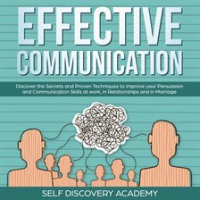 Effective_Communication__Discover_the_Secrets_and_Proven_Techniques_to_improve_your_Persuasion_an